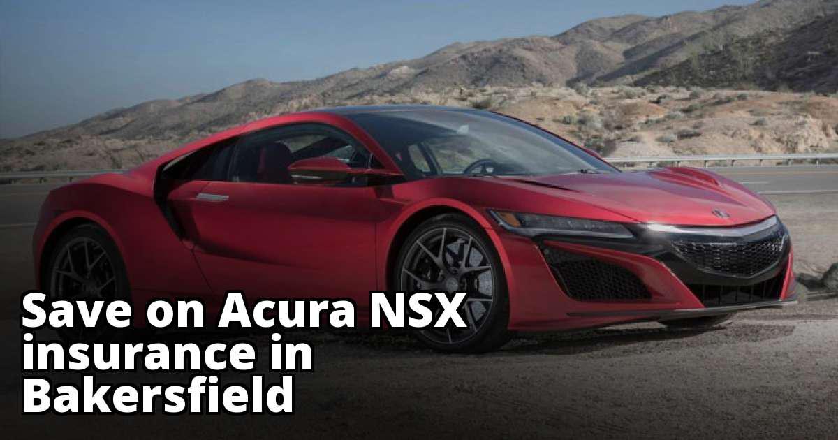 Affordable Insurance for an Acura NSX in Bakersfield