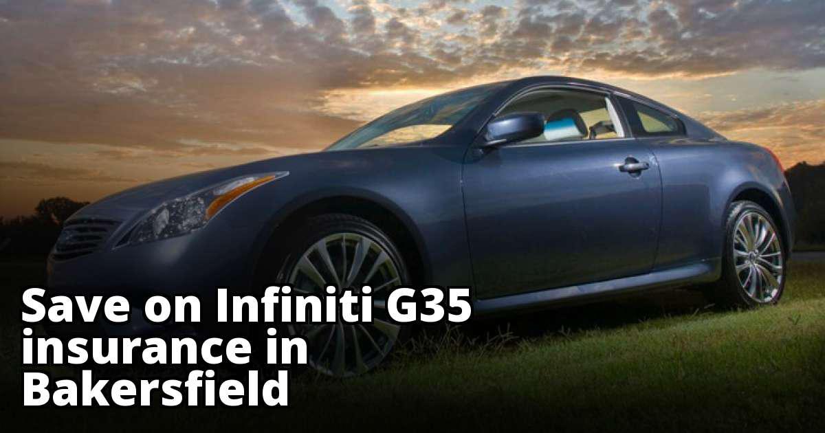 Bakersfield California Infiniti G35 Insurance Quotes